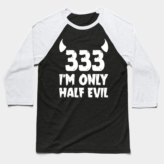 The half evil 333 Baseball T-Shirt by Imutobi